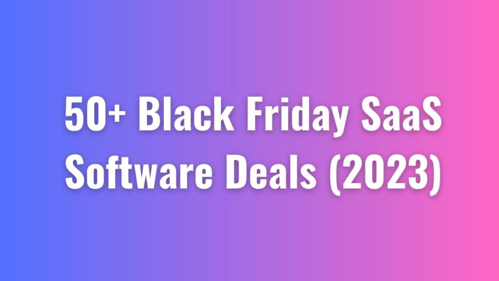 Black Friday SaaS Software Deals