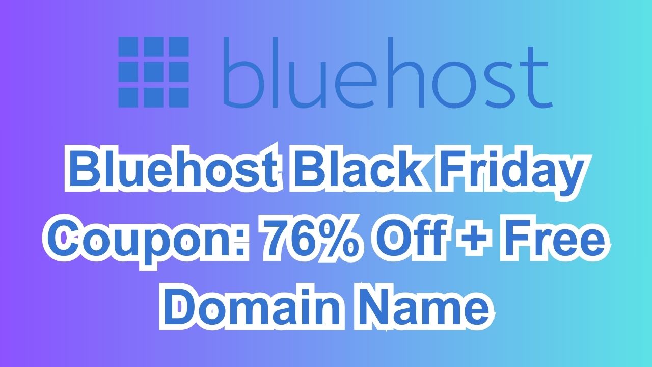 Bluehost Black Friday Coupon (2024): 76% Off + Free Domain Name