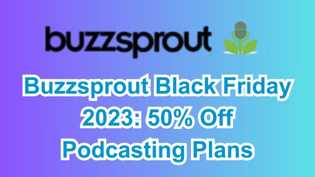 Buzzsprout Black Friday sale