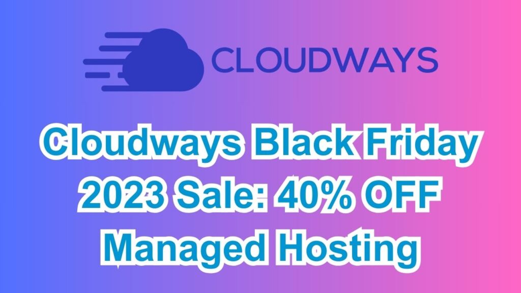 Cloudways Black Friday sale