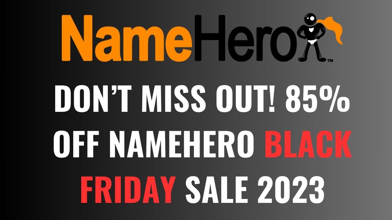 Don’t Miss Out! 85% OFF NameHero Black Friday Sale 2024