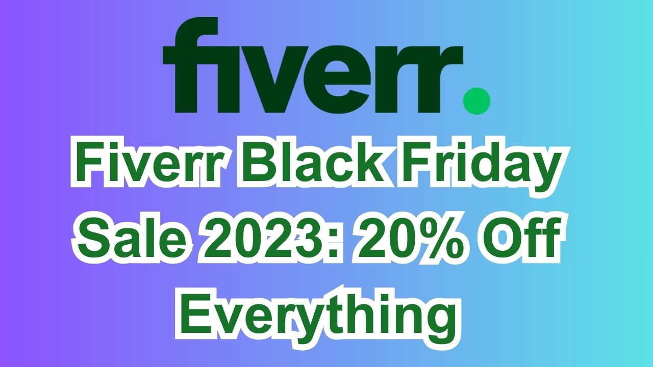 Fiverr Black Friday Sale 2023: 20% Off Everything