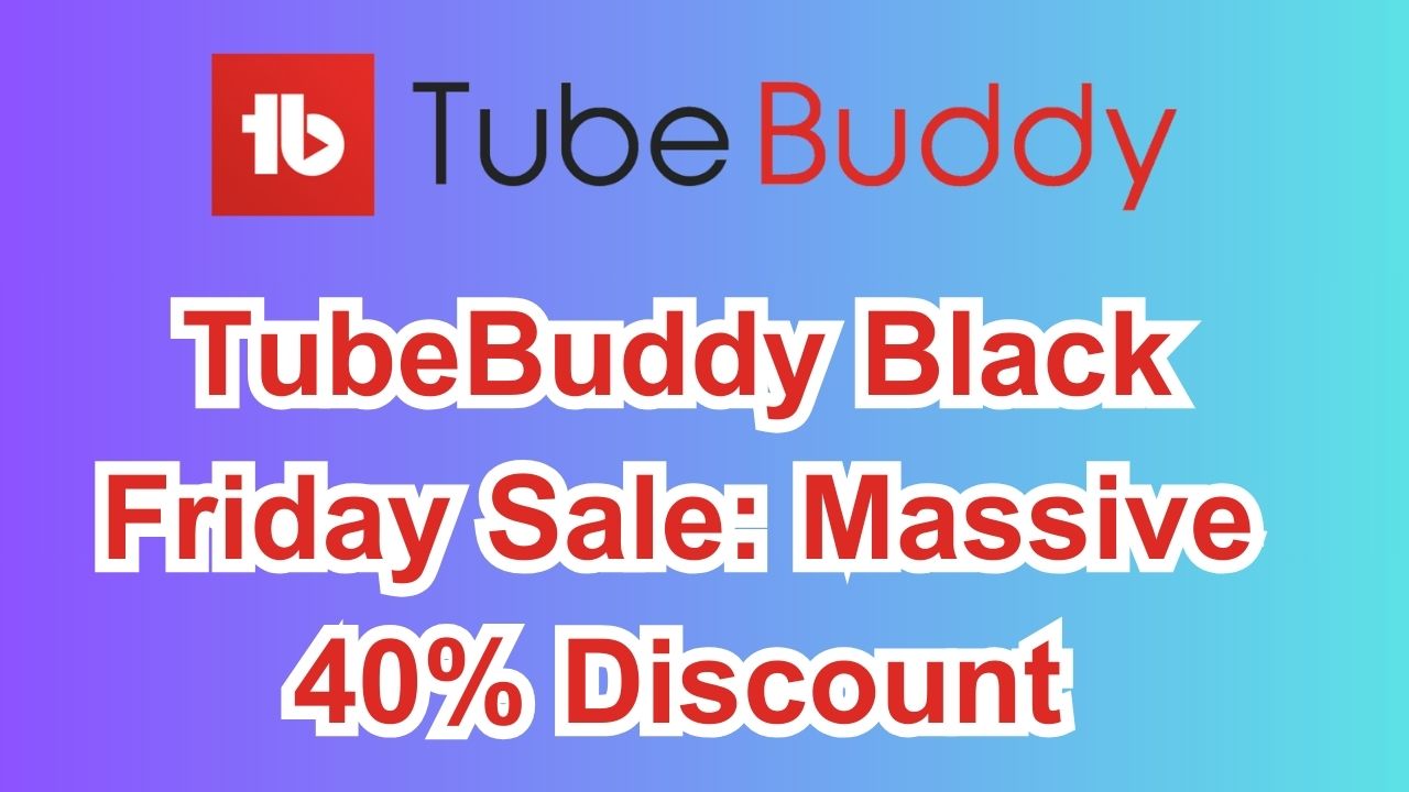 TubeBuddy Black Friday Sale: Massive 40% Discount