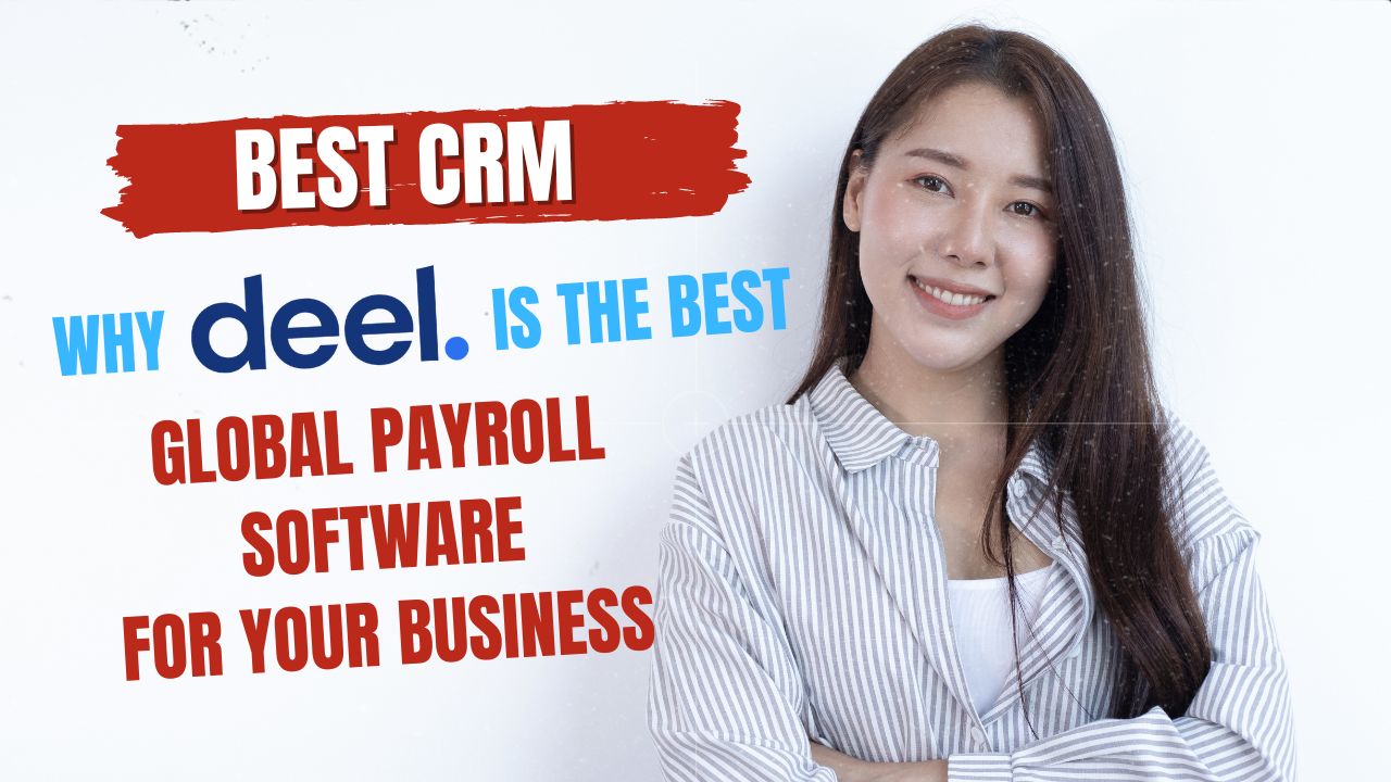 Why Deel Is the Best Global Payroll Software for Your Business